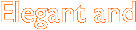 Elegant 